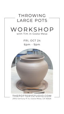 WORKSHOP: Throwing Large Pots in Costa Mesa - October 24th 6pm-9pm