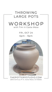 WORKSHOP: Throwing Large Pots in Costa Mesa - October 24th 6pm-9pm